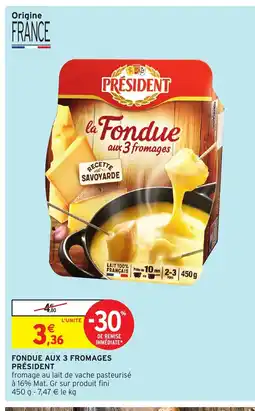 Intermarché Express PRÉSIDENT Fondue aux 3 fromages offre