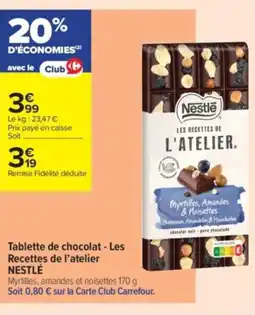 Carrefour Contact NESTLÉ Tablette de chocolat - Les Recettes de l'atelier offre