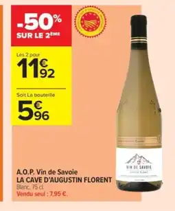 Carrefour Contact LA CAVE D'AUGUSTIN FLORENT A.O.P. Vin de Savoie offre