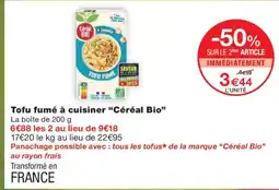 Monoprix CÉRÉAL BIO Tofu fumé à cuisiner offre