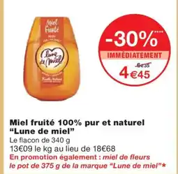 Monoprix LUNE DE MIEL Miel fruité 100% pur et naturel offre