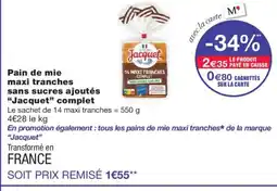 Monoprix JACQUET Pain de mie maxi tranches sans sucres ajoutés complet offre