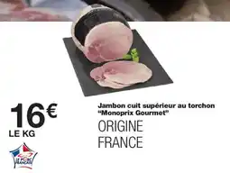 Monoprix MONOPRIX GOURMET Jambon cuit supérieur au torchon offre
