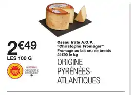 Monoprix CHRISTOPHE FROMAGER Ossau Iraty A.O.P. offre