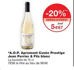 Monoprix A.O.P. Apremont Cuvée Prestige Jean Perrier & Fils blanc offre