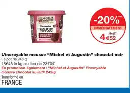 Monoprix MICHEL & AUGUSTIN L'incroyable mousse chocolat noir offre