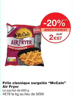 Monoprix MCCAIN Frite classique surgelée Air Fryer offre