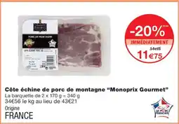 Monoprix MONOPRIX GOURMET Côte échine de porc de montagne offre