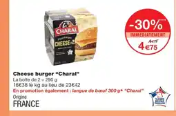 Monoprix CHARAL Cheese burger offre