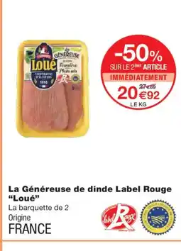 Monoprix LOUÉ La Généreuse de dinde Label Rouge offre