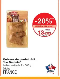 Monoprix LE GAULOIS Cuisses de poulet rôti offre