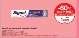 Monoprix SIGNAL Dentifrice Integral 8 complet offre