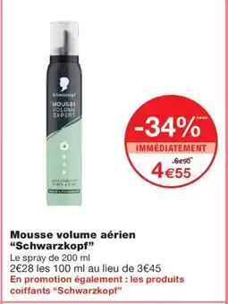 Monoprix SCHWARZKOPF Mousse volume aérien offre
