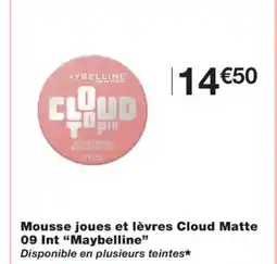Monoprix MAYBELLINE Mousse joues et lèvres Cloud Matte 09 Int offre