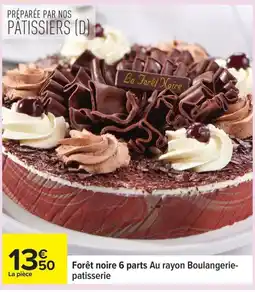 Carrefour Forêt noire 6 parts Au rayon Boulangerie- patisserie offre