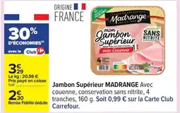 Carrefour MADRANGE Jambon Supérieur offre
