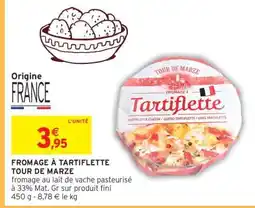 Intermarché FROMAGE À TARTIFLETTE 'TOUR DE MARZÉ' offre