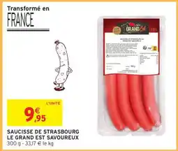 Intermarché SAUCISSE DE STRASBOURG LE GRAND EST SAVOUREUX offre