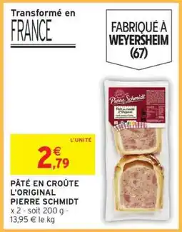 Intermarché PÂTÉ EN CROÛTE L'ORIGINAL PIERRE SCHMIDT offre