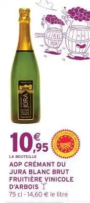 Intermarché AOP CRÉMANT DU JURA BLANC BRUT FRUITIÈRE VINICOLE D'ARBOIS offre