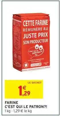 Intermarché FARINE C'EST QUI LE PATRON?! offre