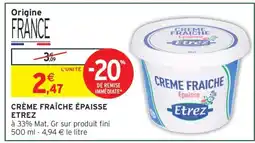 Intermarché CRÈME FRAÎCHE ÉPAISSE ETREZ offre
