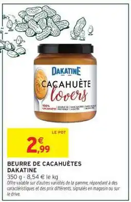 Intermarché BEURRE DE CACAHUÈTES DAKATINE offre