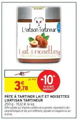 Intermarché PÂTE À TARTINER LAIT ET NOISETTES L’ARTISAN TARTINEUR offre