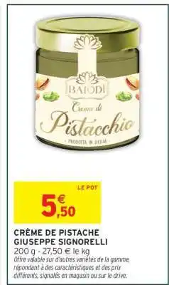 Intermarché CRÈME DE PISTACHE GIUSEPPE SIGNORELLI offre