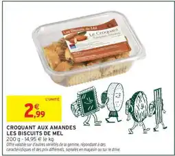 Intermarché CROQUANT AUX AMANDES LES BISCUITS DE MEL offre