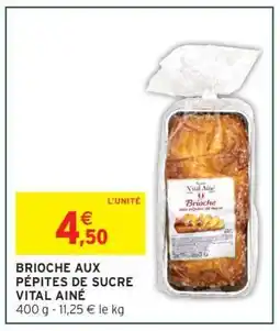 Intermarché BRIOCHE AUX PÉPITES DE SUCRE VITAL AINÉ offre