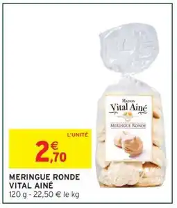 Intermarché MERINGUE RONDE VITAL AINÉ offre