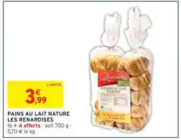 Intermarché PAINS AU LAIT NATURE LES RENARDISES offre