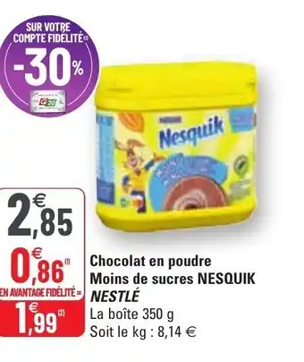 G20 Chocolat en poudre moins de sucres nesquik offre