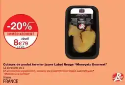 Monoprix Monoprix - cuisses de poulet fermier jaune label rouge monoprix gourmet offre