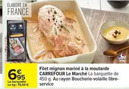 Carrefour CARREFOUR Filet mignon mariné à la moutarde offre