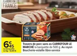 Carrefour CARREFOUR LE MARCHÉ Travers de porc sans os offre