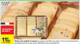 Carrefour Plateau de raclette 3 saveurs offre