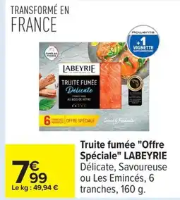 Carrefour LABEYRIE Truite fumée Offre Spéciale offre