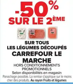 Carrefour CARREFOUR LE MARCHE Sur tous les légumes découpés offre