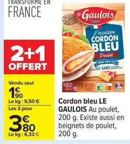 Carrefour LE GAULOIS Cordon bleu offre