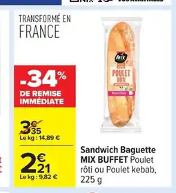 Carrefour MIX BUFFET Sandwich Baguette offre