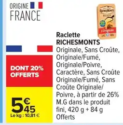Carrefour RICHESMONTS Raclette offre