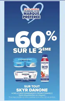 Carrefour SKYR DANONE Sur tout offre
