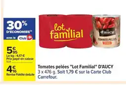 Carrefour D'AUCY Tomates pelées Lot Familial offre