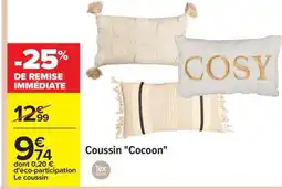 Carrefour Coussin Cocoon offre
