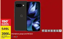 Carrefour Smartphone google pixel 9A black offre