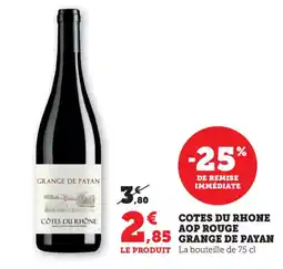 Bi1 GRANGE DE PAYAN Cotes du rhone aop rouge offre