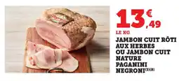 Bi1 Jambon cuit rôti aux herbes ou jambon cuit nature paganini negroni offre