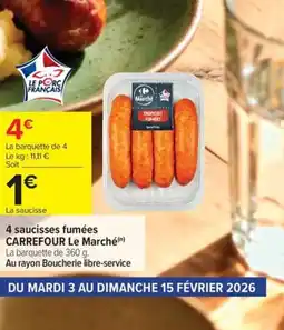 Carrefour Market 4 saucisses fumées carrefour le marché offre